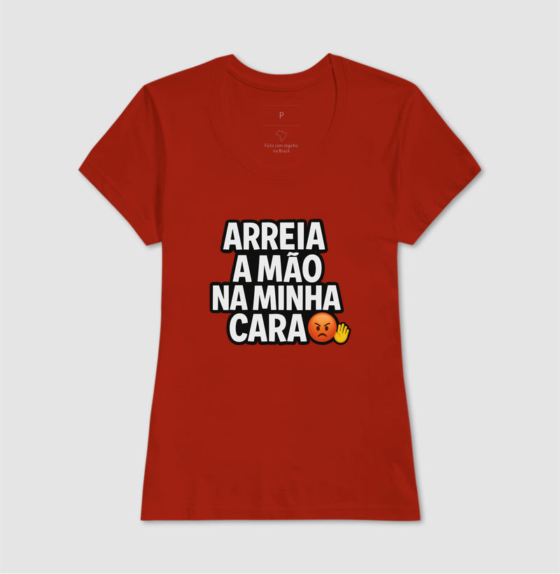 arreia a mão na minha cara 😡✋ - Camiseta