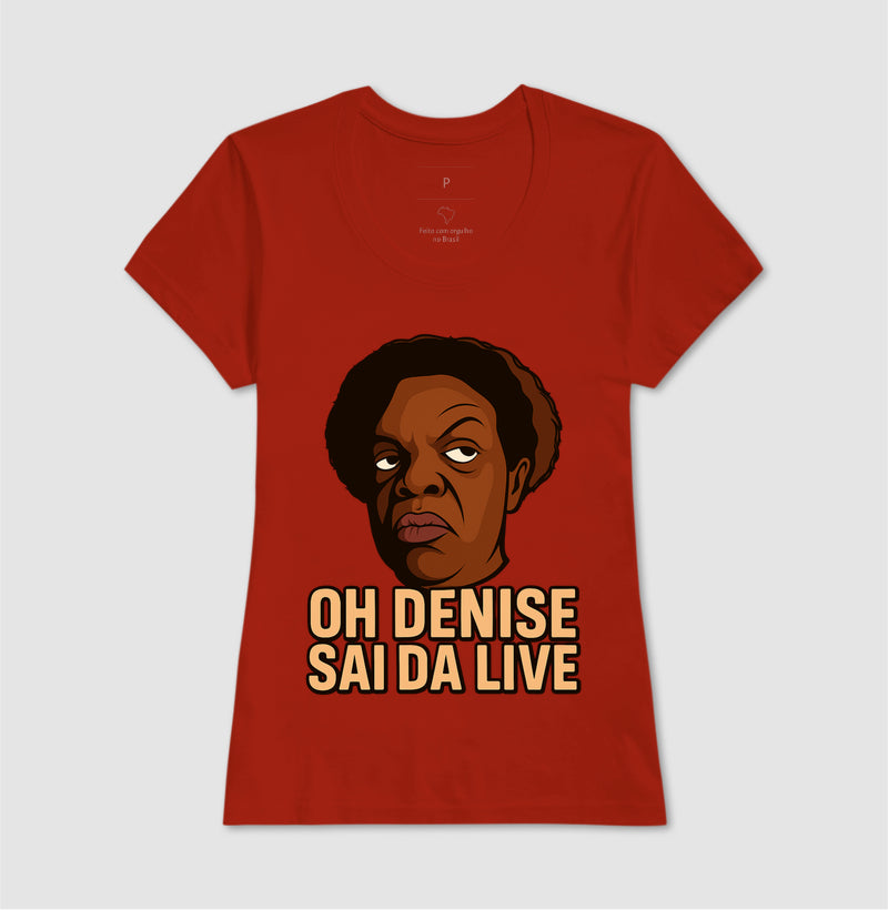 Ho Denise sai da live - Camisa