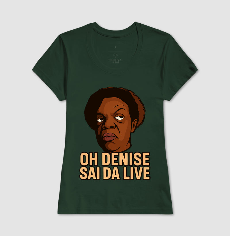 Ho Denise sai da live - Camisa