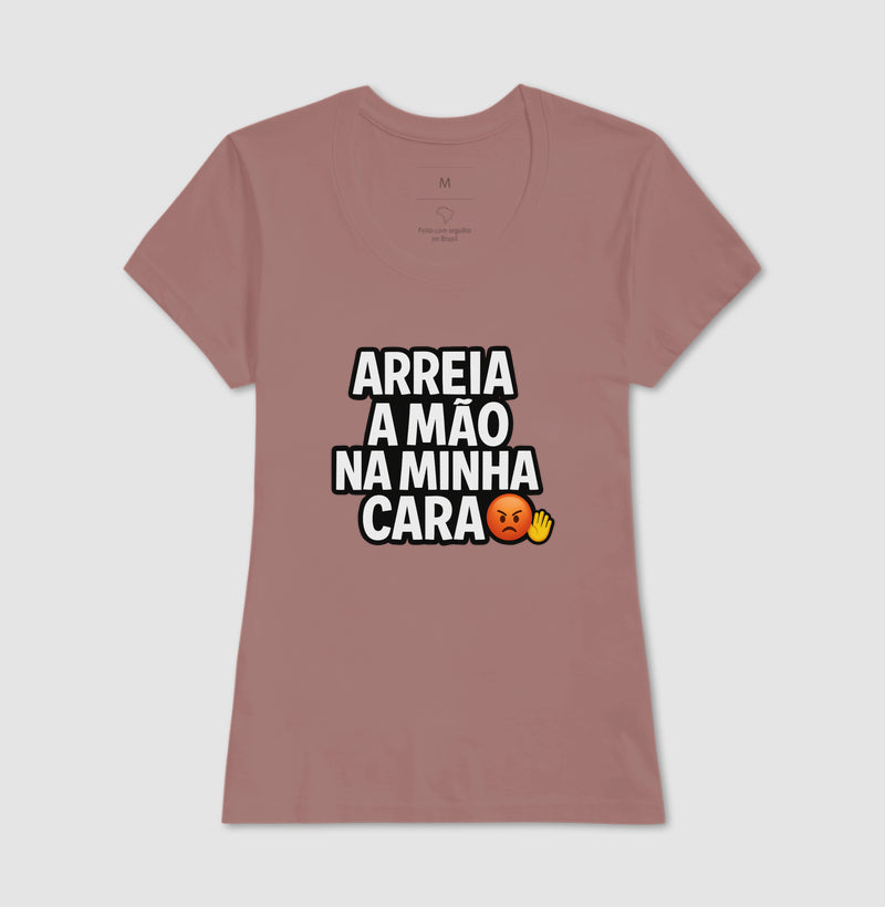 arreia a mão na minha cara 😡✋ - Camiseta