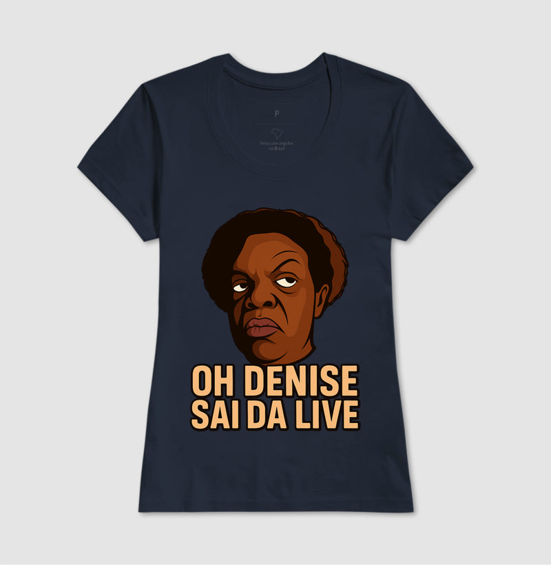 Ho Denise sai da live - Camisa