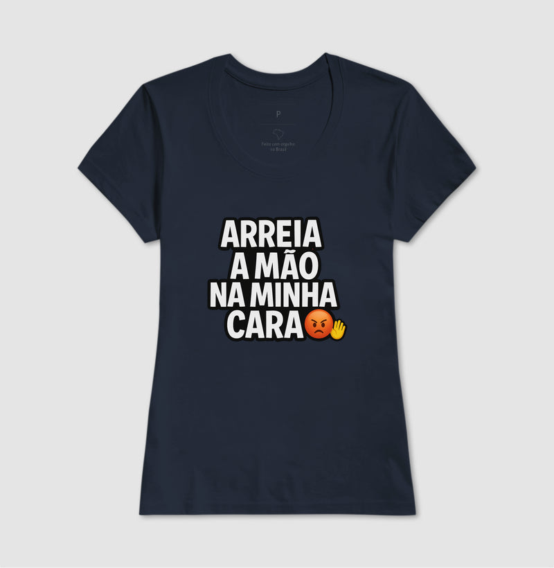 arreia a mão na minha cara 😡✋ - Camiseta