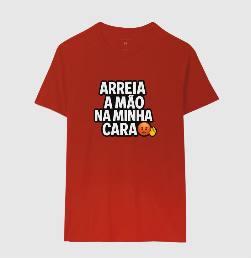 arreia a mão na minha cara 😡✋ - Camiseta