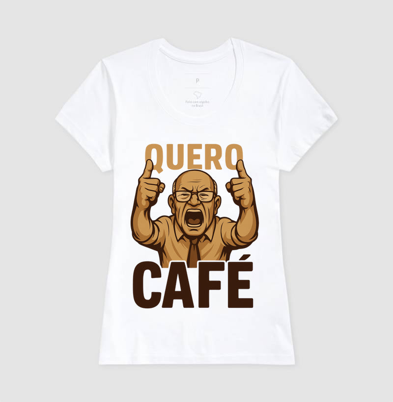 Eu quero Café - Camisa