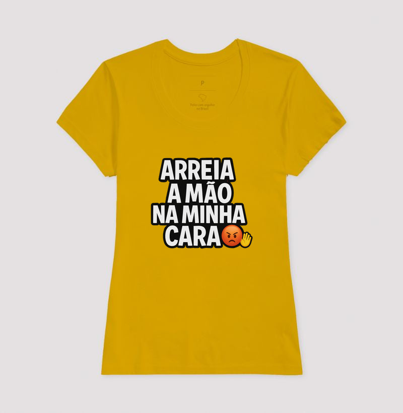 arreia a mão na minha cara 😡✋ - Camiseta