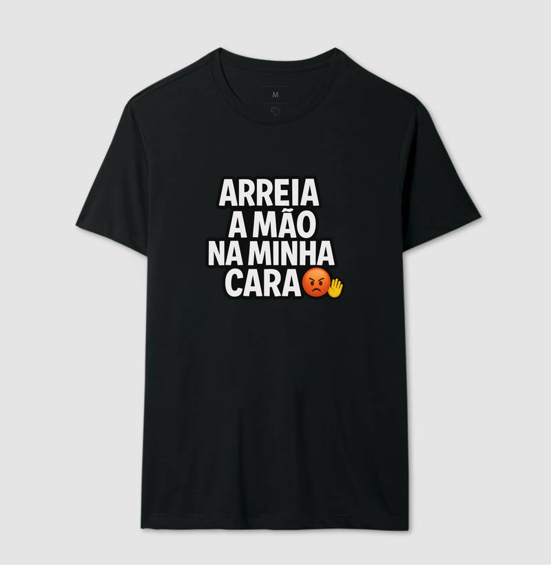 arreia a mão na minha cara 😡✋ - Camiseta