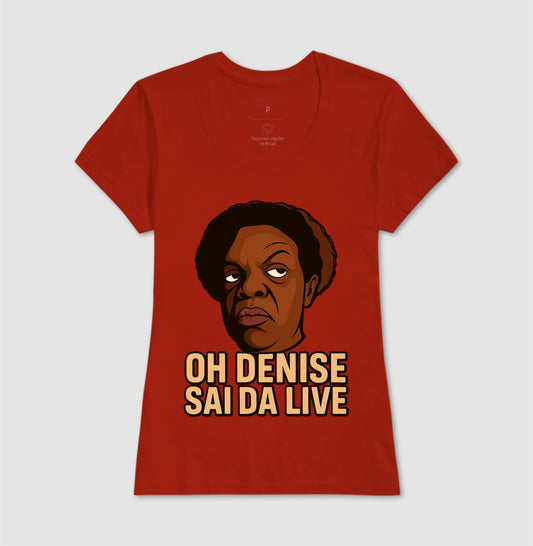 Ho Denise sai da live - Camisa