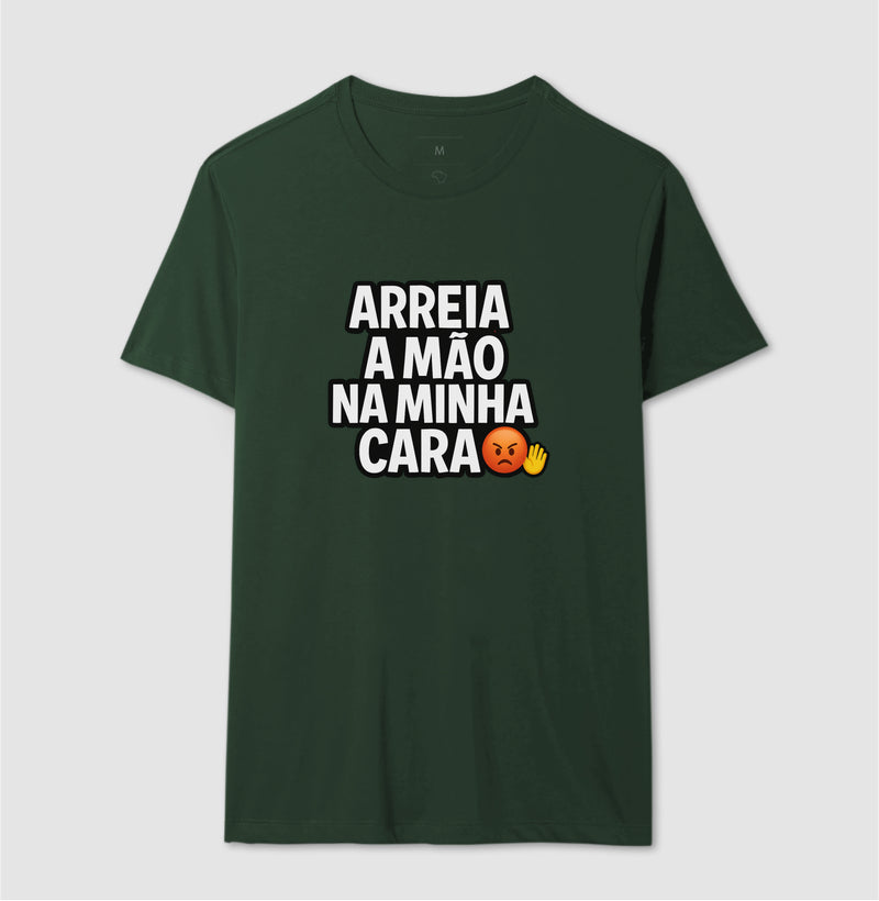 arreia a mão na minha cara 😡✋ - Camiseta