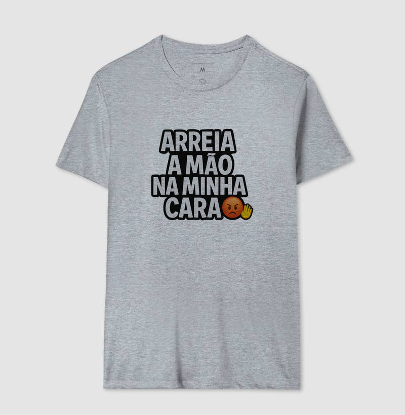arreia a mão na minha cara 😡✋ - Camiseta