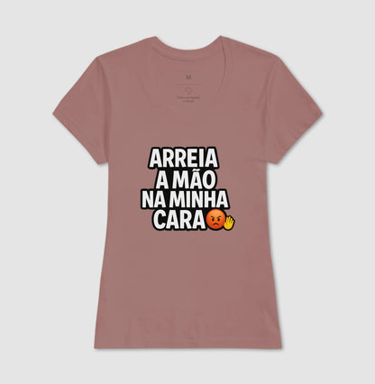 arreia a mão na minha cara 😡✋ - Camiseta